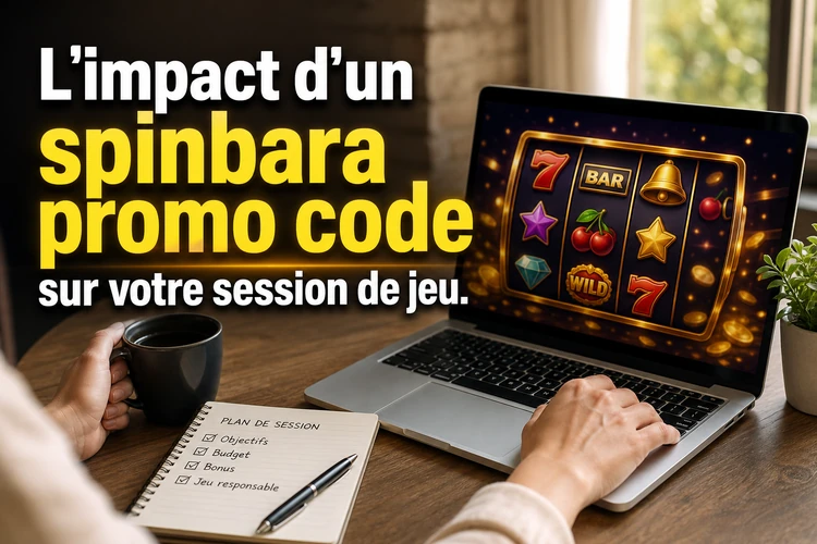 L'impact d'un spinbara promo code sur votre session de jeu