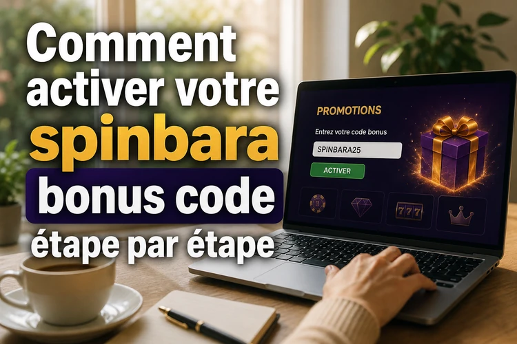 Comment activer votre spinbara bonus code étape par étape